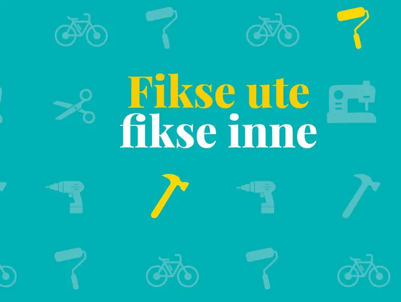 Grafisk bilde med symboler for verktøy og teksten "Fikse ute, Fikse inne"