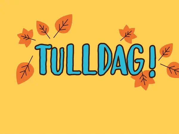 Gul bakgrunn med teksten TULLDAG i blå tekst på. Høstblader som pynt rundt tekst.