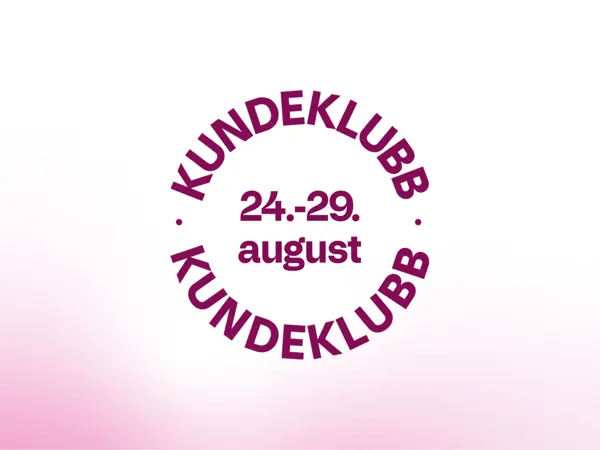 tekst på rosa bakgrunn  kundekluibb 24.-29  august