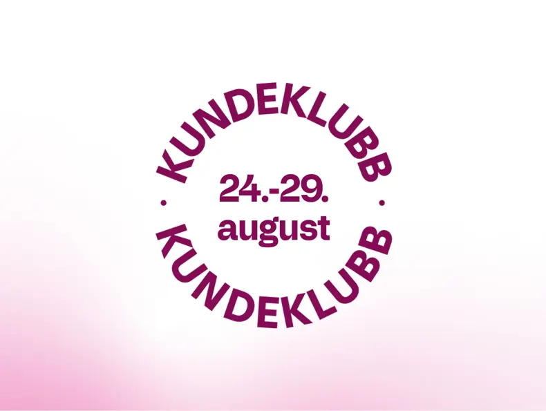 tekst på rosa bakgrunn  kundekluibb 24.-29  august